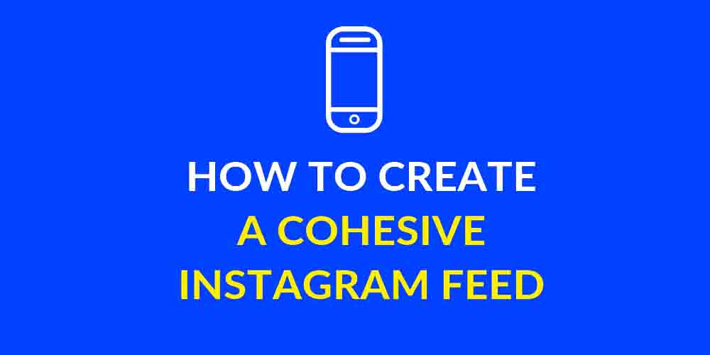 Cohesive Instagram Feed